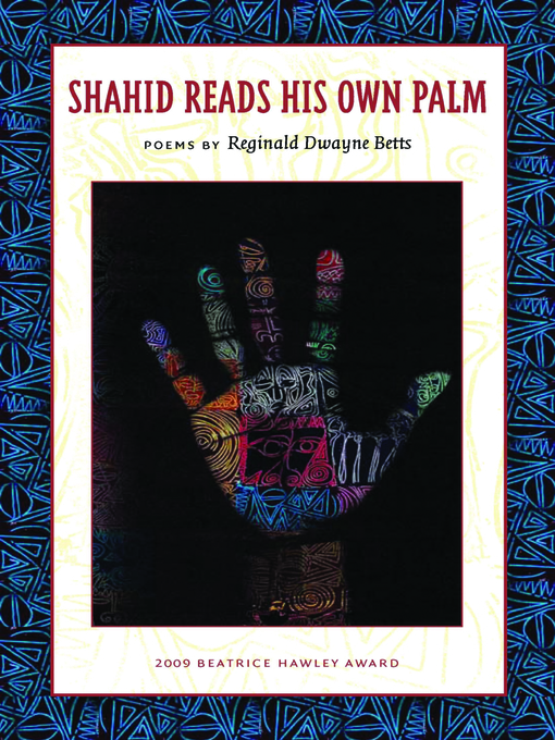 Title details for Shahid Reads His Own Palm by Reginald Dwayne Betts - Available